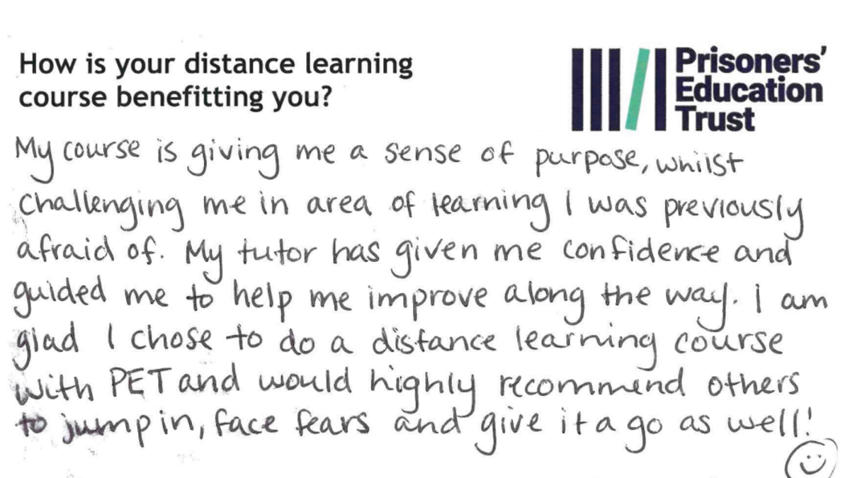 Postcard from a learner in response to the question 'How is your distance learning course benefitting you?'. The card reads: "My course is giving me a sense of purpose, whilst challenging me in area of learning I was previously afraid of. My tutor has given me confidence and guided me to help me improve along the way. I am glad I chose to do a distance learning course with PET and would highly recommend others to jump in, face fears and give it a go as well!"